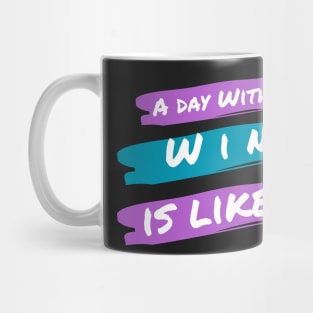 A Day Without Wine Is Like .... Mug